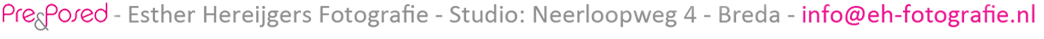 Pre & Posed - Esther Hereijgers Fotografie - Studio Neerloopweg 4 - Breda - info@eh-fotografie.nl